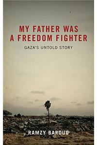 My Father Was A Freedom Fighter