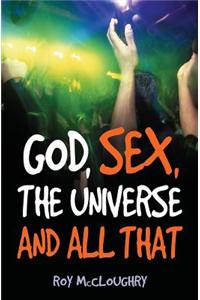 God, Sex, the Universe and All That