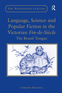 Language, Science and Popular Fiction in the Victorian Fin-De-Siècle