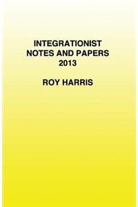 Integrationist Notes and Papers 2013