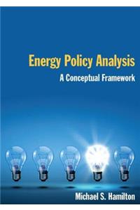 Energy Policy Analysis: A Conceptual Framework