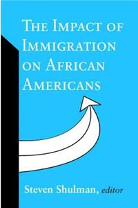 The Impact of Immigration on African Americans