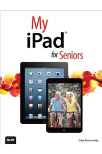 My iPad for Seniors (covers iOS 7 on iPad Air, iPad 3rd and 4th generation, iPad2, and iPad mini)