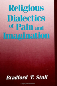 Religious Dialectics of Pain and Imagination