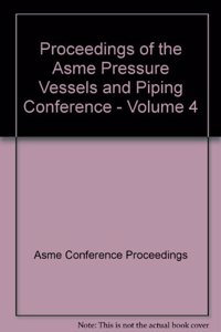2007 PROCEEDINGS OF THE ASME PRESSURE VESSELS AND PIPING CONFERENCE - VOLUME 4 - FLUID-STRUCTURE INTERACTION