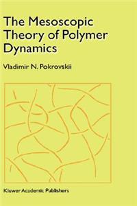 Mesoscopic Theory of Polymer Dynamics