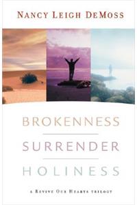 Brokenness, Surrender, Holiness