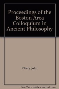 Proceedings of the Boston Area Colloquium in Ancient Philosophy