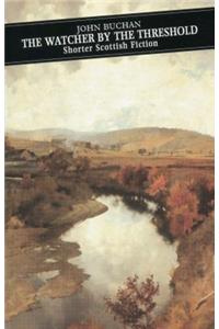Watcher by the Threshold: Shorter Scottish Fiction