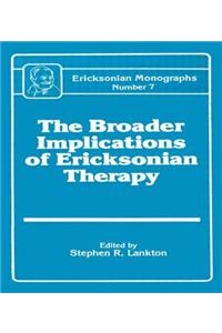 Broader Implications of Ericksonian Therapy