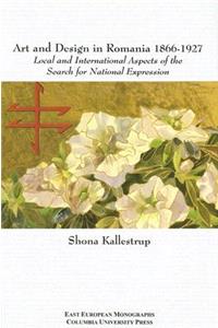 Art and Design in Romania, 1866–1927 – Local and International Aspects of the Search for National Expression
