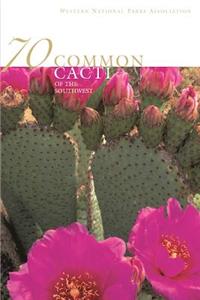 70 Common Cacti of the Southwest