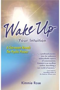 Wake Up Your Intuition