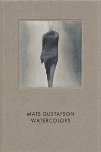 Mats Gustafson: Watercolors
