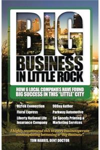 Big Business in Little Rock