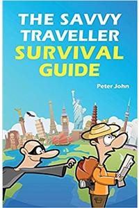 The Savvy Traveller Survival Guide