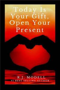 Today Is Your Gift, Open Your Present