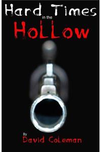 Hard Times in the Hollow