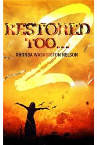 Restored Too