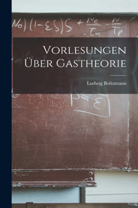 Vorlesungen über Gastheorie