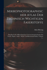 Mikrophotographischer Atlas Der Technisch Wichtigen Faserstoffe
