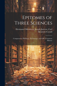 Epitomes of Three Sciences
