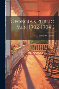 Georgia's Public men 1902-1904 (