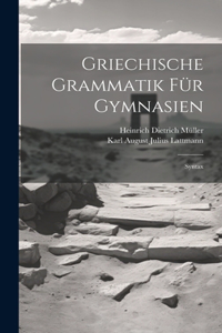 Griechische Grammatik Für Gymnasien