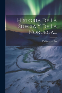 Historia De La Suecia Y De La Noruega...