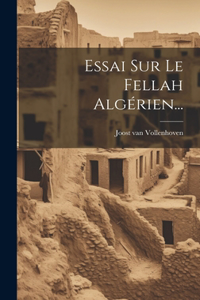 Essai Sur Le Fellah Algérien...