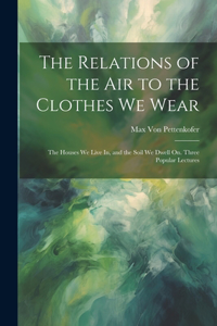 Relations of the Air to the Clothes We Wear