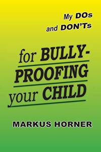 My DOs and DON'Ts for Bully-Proofing Your Child