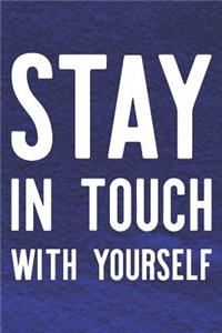 Stay In Touch With Yourself