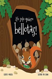 ¡Yo solo quiero bellotas!