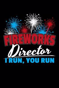 Fireworks Director I Run, You Run