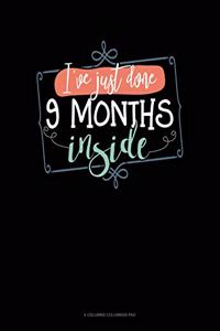 I`Ve Just Done 9 Months Inside