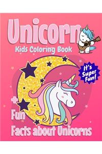 Unicorn Kids Coloring Book +Fun Facts about Unicorns