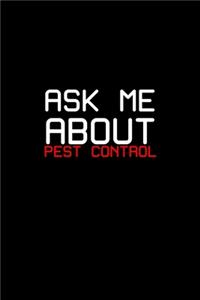 Ask me about pest control