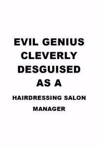 Evil Genius Cleverly Desguised As A Hairdressing Salon Manager