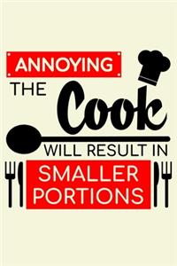 Annoying The Cook Will Result In Smaller Portions