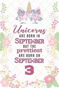 Unicorns Are Born In September But The Prettiest Are Born On September 3