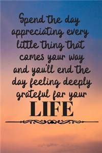 Spend the day appreciating every little thing