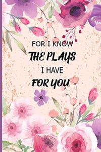 For I Know The Plays I Have For You