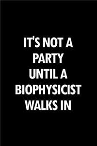 It's Not a Party Until a Biophysicist Walks in