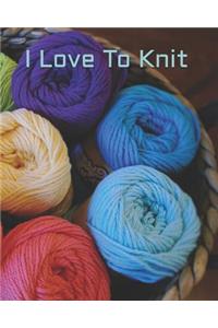 I Love to Knit