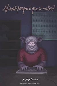 Afinal porque é que a matou?