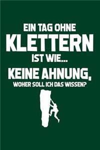 Tag Ohne Klettern? Unmöglich!
