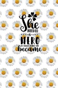 She Needed a Hero, So That's What She Became