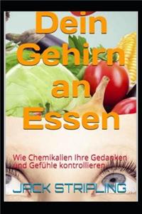Dein Gehirn an Essen