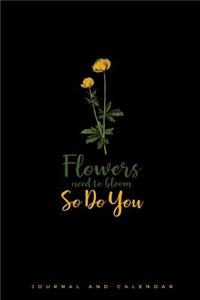 Flowers Need to Bloom So Do You